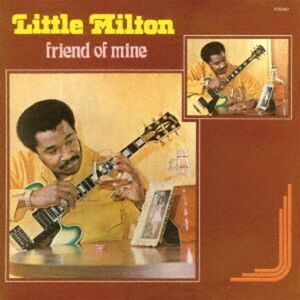Little Milton - Friend Of Mine  CD